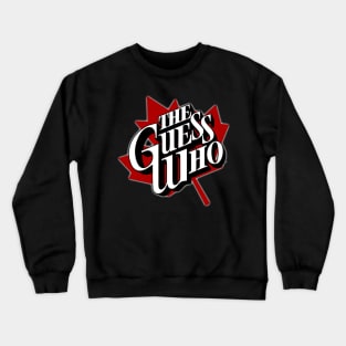 the guess who Crewneck Sweatshirt